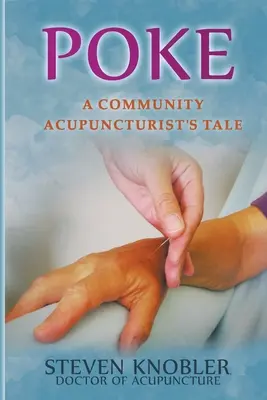 Poke: il racconto di un agopunturista comunitario - Poke: a Community Acupuncturist's Tale