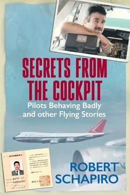 SEGRETI DAL COCKPIT - Piloti che si comportano male e altre storie di volo - SECRETS FROM THE COCKPIT - Pilots behaving badly and other flying stories