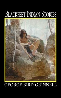 Storie di indiani Blackfeet - Blackfeet Indian Stories