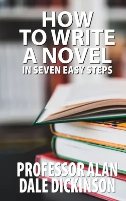 Come scrivere un romanzo in sette semplici passi - How to Write a Novel In Seven Easy Steps