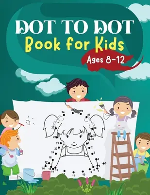 Libro dei puntini da colorare per bambini dagli 8 ai 12 anni: puzzle con i puntini impegnativi e divertenti per bambini, bambini piccoli, ragazzi e ragazze di età compresa tra i 6 e gli 8, 10 e 12 anni. - Dot to Dot Book for Kids Ages 8-12: Challenging and Fun Dot to Dot Puzzles for Kids, Toddlers, Boys and Girls Ages 6-8 8-10, 10-12