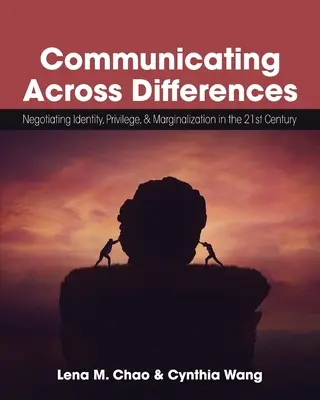 Comunicare attraverso le differenze: Negoziare identità, privilegi ed emarginazione nel XXI secolo - Communicating Across Differences: Negotiating Identity, Privilege, and Marginalization in the 21st Century