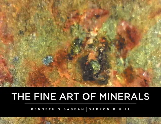 Le belle arti dei minerali - The Fine Art Of Minerals