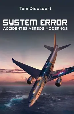 Errore di sistema: Accidentes Areos Modernos - System Error: Accidentes Areos Modernos