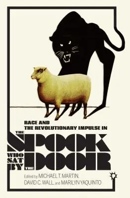 Razza e impulso rivoluzionario in Lo spettro che sedeva accanto alla porta - Race and the Revolutionary Impulse in the Spook Who Sat by the Door