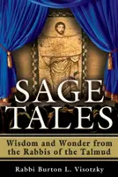 Racconti dei saggi: Saggezza e meraviglia dai rabbini del Talmud - Sage Tales: Wisdom and Wonder from the Rabbis of the Talmud