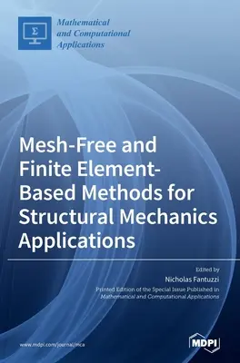 Metodi senza maglia e basati sugli elementi finiti per applicazioni di meccanica strutturale - Mesh-Free and Finite Element-Based Methods for Structural Mechanics Applications