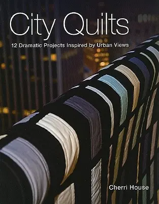 Quilt di città - Edizione su richiesta di stampa - City Quilts - Print-On-Demand Edition