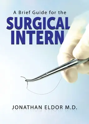 Breve guida per il tirocinante in chirurgia - A Brief Guide for the Surgical Intern