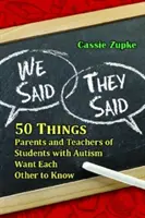 Noi abbiamo detto, loro hanno detto: 50 cose che i genitori e gli insegnanti di studenti con autismo vogliono che si conoscano - We Said, They Said: 50 Things Parents and Teachers of Students with Autism Want Each Other to Know