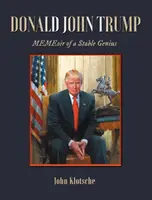 Donald John Trump: MEMEoir di un genio stabile - Donald John Trump: MEMEoir of a Stable Genius