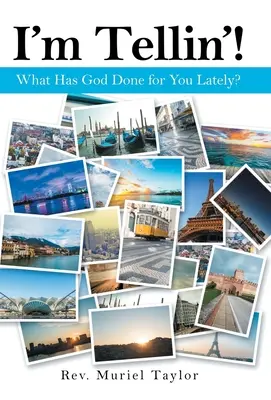Lo dico io! Cosa ha fatto Dio per te ultimamente? - I'm Tellin'!: What Has God Done for You Lately?