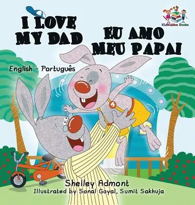 Amo mio padre Eu Amo Meu Papai: Libro bilingue inglese portoghese per bambini - I Love My Dad Eu Amo Meu Papai: English Portuguese Bilingual Children's Book