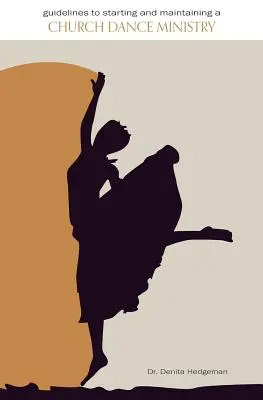 Linee guida per l'avvio e il mantenimento di un ministero della danza in chiesa - Guidelines to Starting and Maintaining a Church Dance Ministry