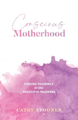 Maternità consapevole: Ritrovare se stessi nella bella follia - Conscious Motherhood: Finding yourself in the beautiful madness