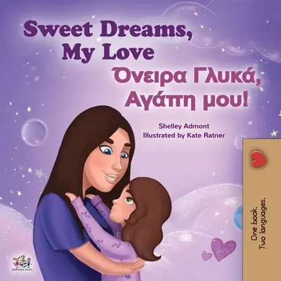 Sogni d'oro, amore mio (Libro bilingue inglese greco per bambini) - Sweet Dreams, My Love (English Greek Bilingual Children's Book)