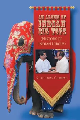 Un album di big top indiani: (Storia del circo indiano) - An Album of Indian Big Tops: (History of Indian Circus)