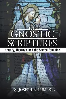 Le scritture gnostiche: Storia, teologia e il Sacro Femminile - The Gnostic Scriptures: History, Theology, and the Sacred Feminine