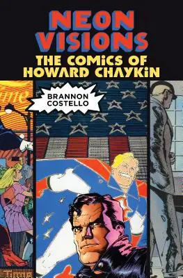 Visioni al neon: I fumetti di Howard Chaykin - Neon Visions: The Comics of Howard Chaykin