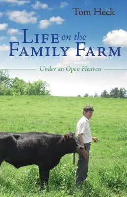 Vita nella fattoria di famiglia: Sotto un cielo aperto - Life on the Family Farm: Under an Open Heaven