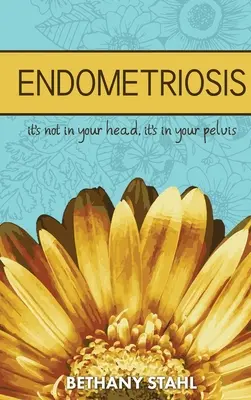 Endometriosi: non è nella testa, è nella pelvi - Endometriosis: it's not in your head, it's in your pelvis
