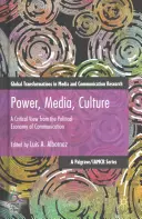 Potere, media, cultura: Una visione critica dell'economia politica della comunicazione - Power, Media, Culture: A Critical View from the Political Economy of Communication
