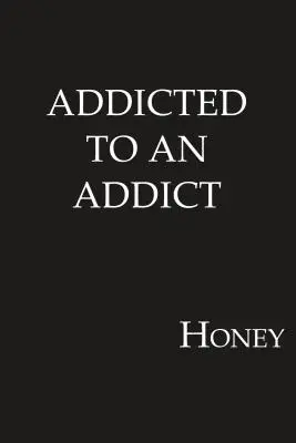 Dipendente da un drogato - Addicted to an Addict
