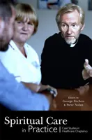 La cura spirituale nella pratica: Casi di studio nella cappellania sanitaria - Spiritual Care in Practice: Case Studies in Healthcare Chaplaincy