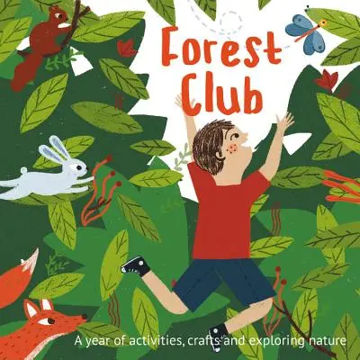 Club della foresta: Un anno di attività, artigianato ed esplorazione della natura - Forest Club: A Year of Activities, Crafts, and Exploring Nature