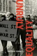 Uguaglianza indisciplinata: L'anarchismo statunitense nel XX secolo - Unruly Equality: U.S. Anarchism in the Twentieth Century
