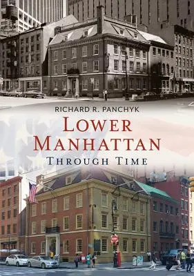 Lower Manhattan attraverso il tempo - Lower Manhattan Through Time