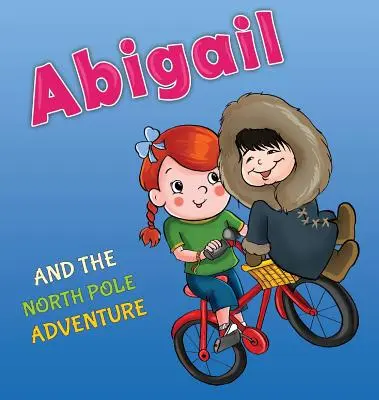 Abigail e l'avventura al Polo Nord - Abigail and the North Pole Adventure