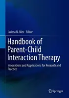 Manuale di terapia dell'interazione genitore-bambino: Innovazioni e applicazioni per la ricerca e la pratica - Handbook of Parent-Child Interaction Therapy: Innovations and Applications for Research and Practice