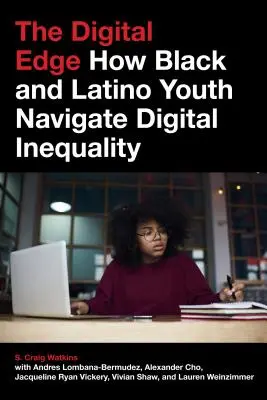 Il margine digitale: come i giovani neri e latini affrontano la disuguaglianza digitale - The Digital Edge: How Black and Latino Youth Navigate Digital Inequality