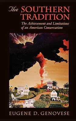 La tradizione del Sud: I risultati e i limiti del conservatorismo americano - The Southern Tradition: The Achievement and Limitations of an American Conservatism