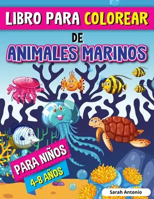 Libro da colorare di animali marini per bambini: Libro da colorare di creature marine, disegni da colorare della vita marina con disegni in relazione - Libro para Colorear de Animales Marinos para Nios: Libro para Colorear de Criaturas Marinas, Pginas para Colorear de la Vida Marina con Escenas Rela