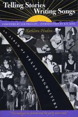 Raccontare storie, scrivere canzoni: Un album di cantautori texani - Telling Stories, Writing Songs: An Album of Texas Songwriters