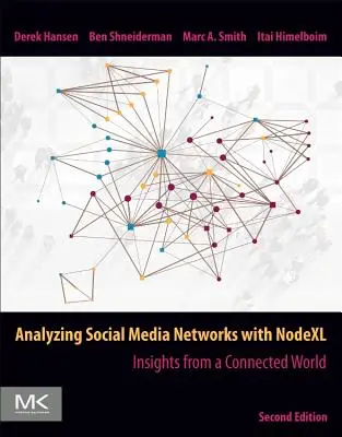 Analisi delle reti di social media con Nodexl: approfondimenti da un mondo connesso - Analyzing Social Media Networks with Nodexl: Insights from a Connected World
