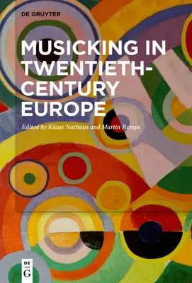 La musica nell'Europa del XX secolo - Musicking in Twentieth-Century Europe
