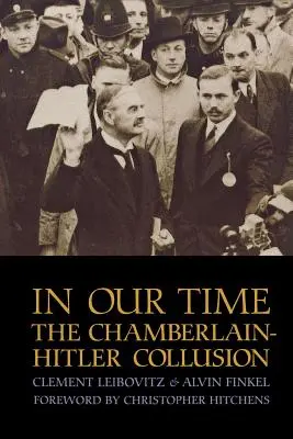 Nel nostro tempo: La collusione Chamberlain-Hitler - In Our Time: The Chamberlain-Hitler Collusion