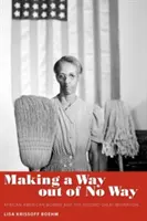 Creare una via senza via d'uscita: Le donne afroamericane e la seconda grande migrazione - Making a Way Out of No Way: African American Women and the Second Great Migration