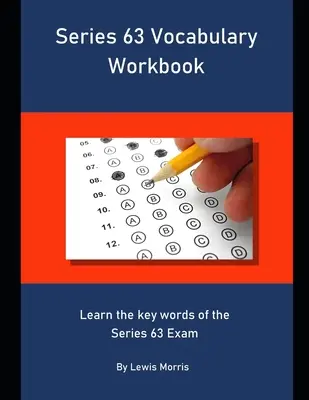 Manuale di vocabolario della Serie 63: Imparare le parole chiave dell'esame Series 63 - Series 63 Vocabulary Workbook: Learn the key words of the Series 63 Exam