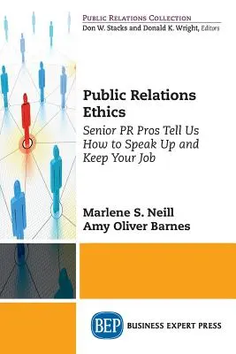 Etica delle relazioni pubbliche: I professionisti delle pubbliche relazioni ci dicono come parlare apertamente e mantenere il proprio posto di lavoro - Public Relations Ethics: Senior PR Pros Tell Us How to Speak Up and Keep Your Job