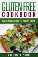 Ricettario senza glutine: Ricette senza glutine per un'alimentazione sana - Gluten Free Cookbook: Gluten Free Recipes for Healthy Eating