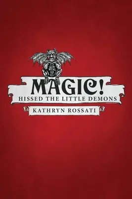 Magia! I piccoli demoni sibilavano - Magic! Hissed The Little Demons