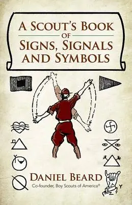 Il libro dei segni, dei segnali e dei simboli degli scout - A Scout's Book of Signs, Signals and Symbols