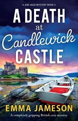 Una morte al castello di Candlewick: Un giallo accogliente britannico assolutamente avvincente - A Death at Candlewick Castle: A completely gripping British cozy mystery