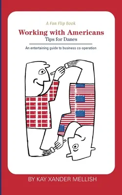 Un divertente libro a fogli mobili: Lavorare con gli americani e lavorare con i danesi: Uno sguardo delizioso ma istruttivo sulle differenze culturali tra i danesi e gli americani. - A fun flip book: Working with Americans and Working with Danes: A delightful but informative look at cultural differences between Denma