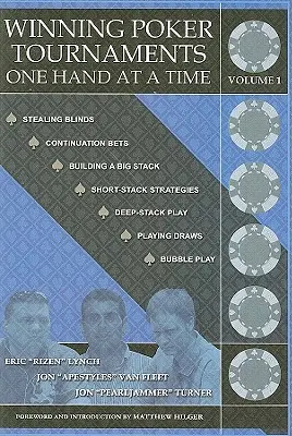 Tornei di poker vincenti una mano alla volta, volume I - Winning Poker Tournaments One Hand at a Time, Volume I