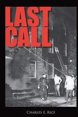 Ultima chiamata: Sudore, lacrime e birre: Trent'anni di caserma dei pompieri - Last Call: Sweat, Tears, and Beers: Thirty Years at the Firehouse